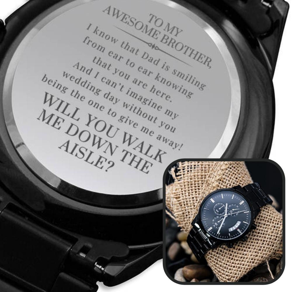 Walk Down the Aisle Gift for Brother | Engraved Watch, Will You Give Me Away Proposal