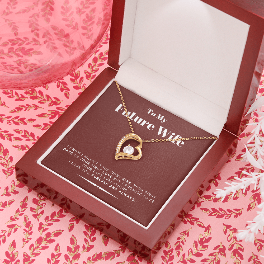 Future Wife - My Last My Everything - Forever Love |, Romantic Gift for Fiancé, Anniversary Fiancee, I May Not Have Been Your First Kiss, 05