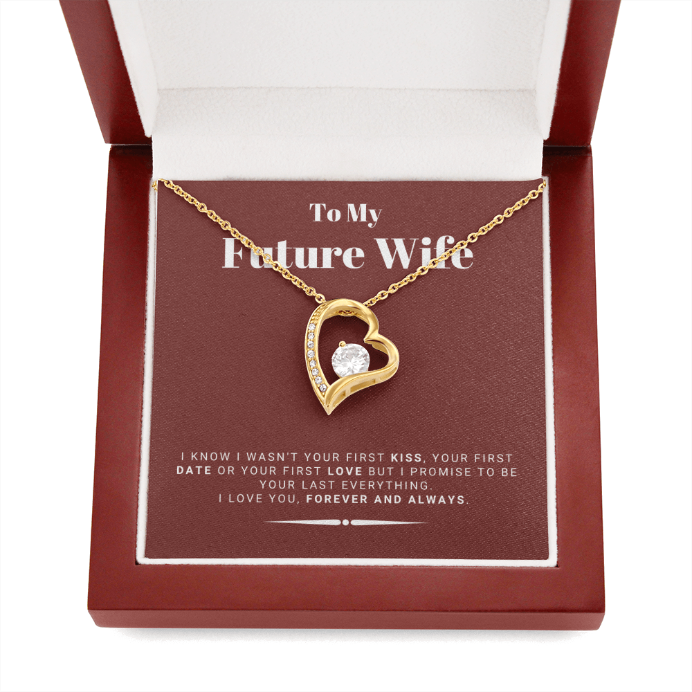 Future Wife - My Last My Everything - Forever Love |, Romantic Gift for Fiancé, Anniversary Fiancee, I May Not Have Been Your First Kiss, 05