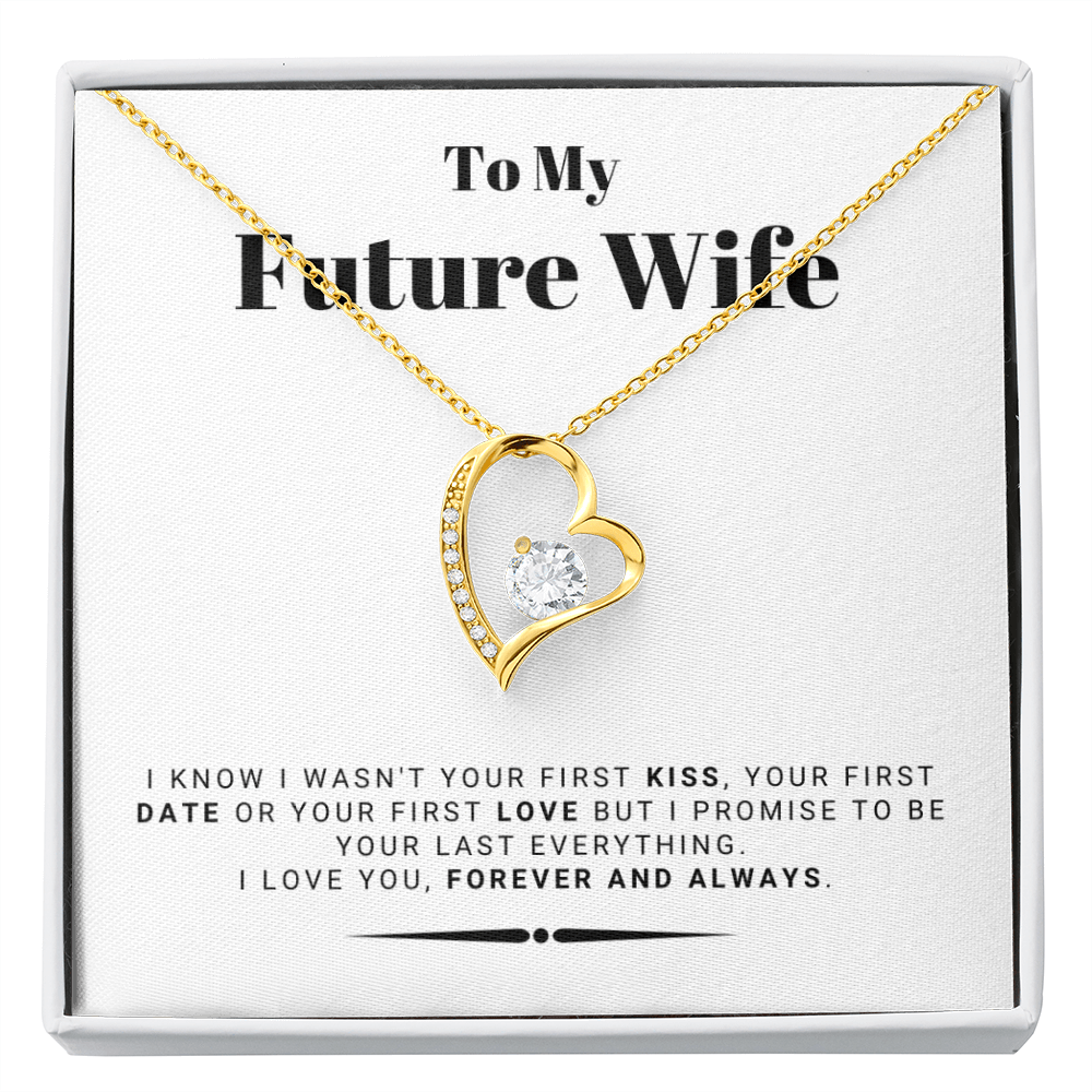 Future Wife - My Last My Everything - Forever Love |, Romantic Gift for Fiancé, Anniversary Fiancee, I May Not Have Been Your First Kiss