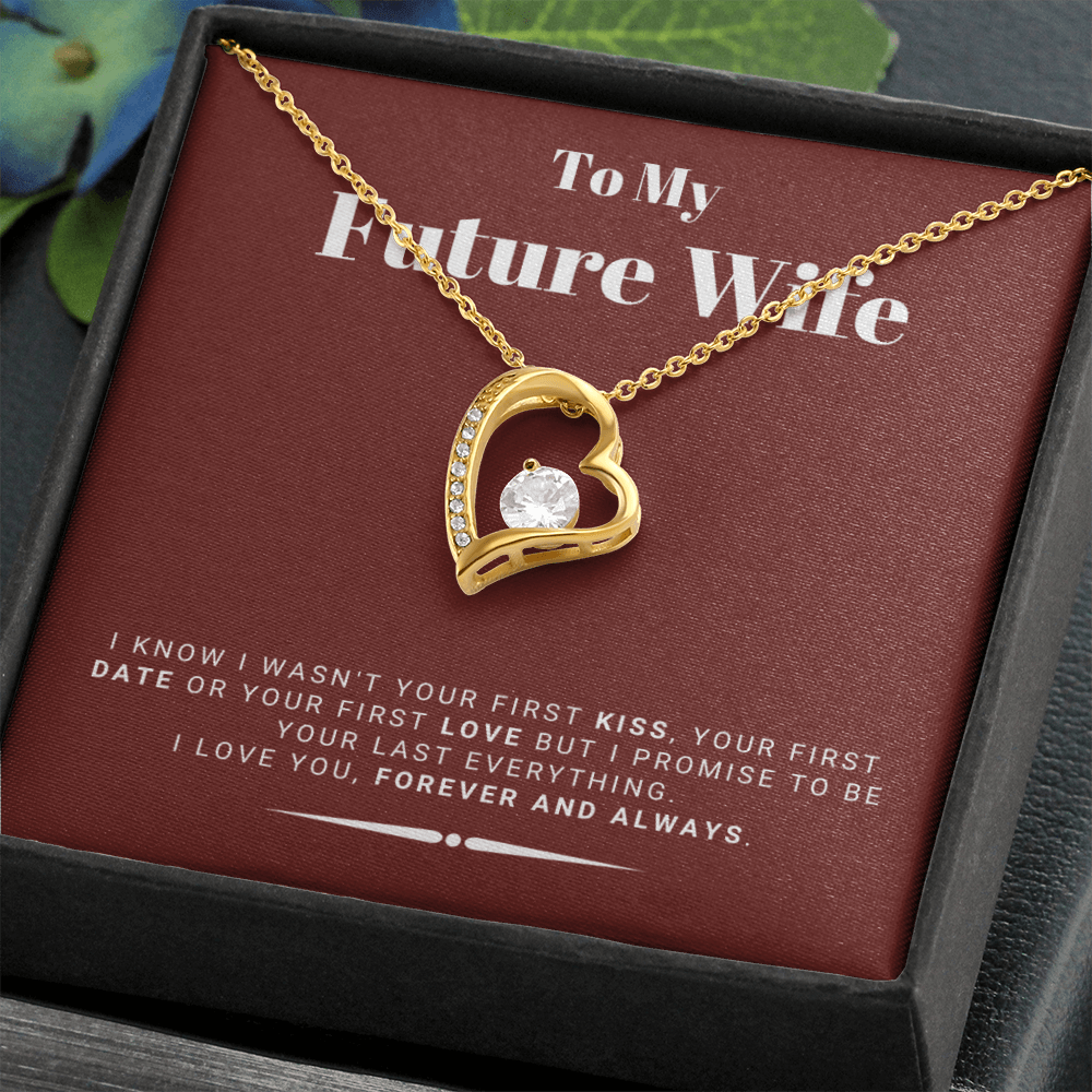 Future Wife - My Last My Everything - Forever Love |, Romantic Gift for Fiancé, Anniversary Fiancee, I May Not Have Been Your First Kiss, 05