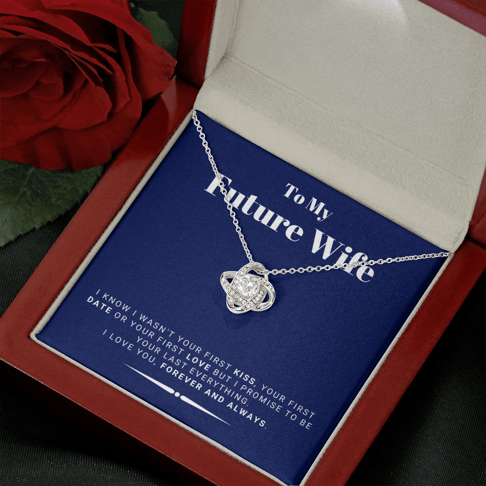 Future Wife - My Last My Everything - Forever Love |, Romantic Gift for Fiancé, Anniversary Fiancee, I May Not Have Been Your First Kiss 04K