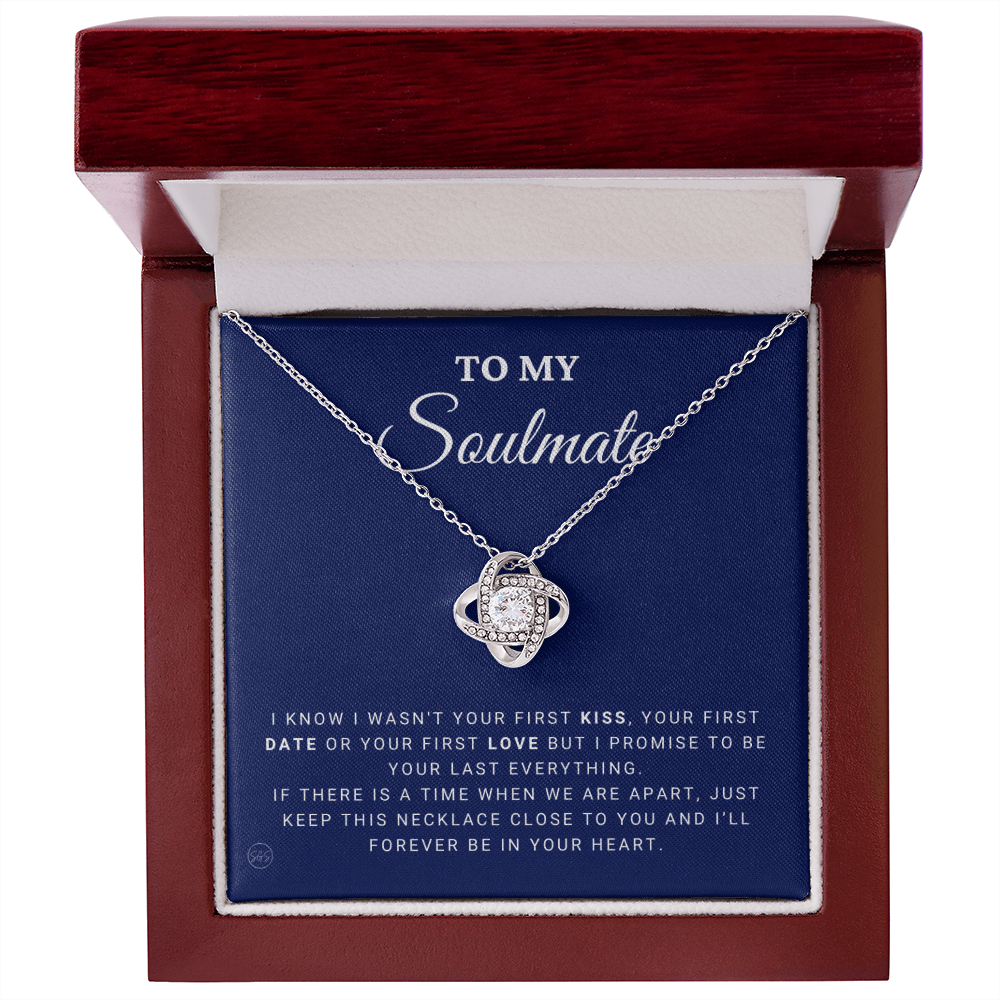 To My Soulmate | Be Your Last - Gift for Wife, for Girlfriend, Fiance, Future Wife, Anniversary Necklace for Her, Romantic Jewelry 0504bK