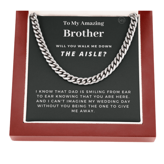 Brother, Walk Me Down the Aisle? Cuban Link Chain, Give Me Away Proposal, Brother of the Bride Gift Can't Say I Do Without You, Dad Memorial