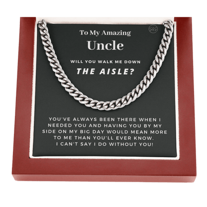 Uncle, Walk Me Down the Aisle? Cuban Link Chain, Will You Give Me Away Proposal, Can't Say I Do Without You From Niece, Uncle of the Bride