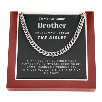 Brother, Walk Me Down the Aisle? Cuban Link Chain, Will You Give Me Away Proposal, Bro of the Bride, Can't Say I Do Without You From Sister