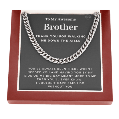 Brother, Thank You for Walking Me Down the Aisle | Cuban Link Chain, Brother of the Bride Gift, Will You Give Me Away Proposal From Sister