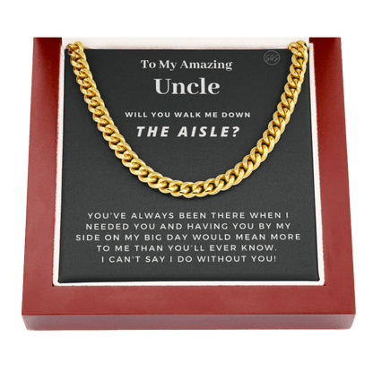 Uncle, Walk Me Down the Aisle? Cuban Link Chain, Will You Give Me Away Proposal, Can't Say I Do Without You From Niece, Uncle of the Bride