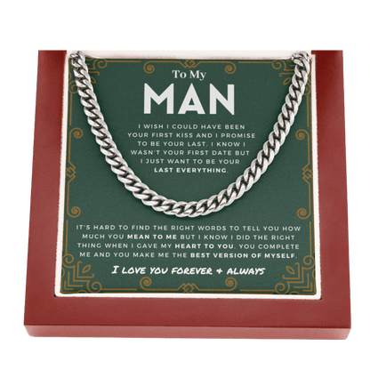 My Man - Last Everything - Cuban Link Chain | Gift for Husband, Gift for Boyfriend, Romantic and Heartfelt Gift for Him, Anniversary 0804