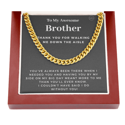 Brother, Thank You for Walking Me Down the Aisle | Cuban Link Chain, Brother of the Bride Gift, Will You Give Me Away Proposal From Sister