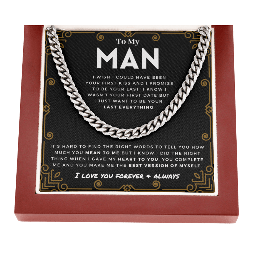 My Man - Last Everything - Cuban Link Chain | Gift for Husband, Gift for Boyfriend, Romantic and Heartfelt Gift for Him, Anniversary 0805