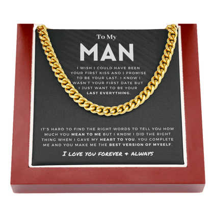 My Man - Last Everything - Cuban Link Chain | Gift for Husband, Gift for Boyfriend, Romantic and Heartfelt Gift for Him, Anniversary