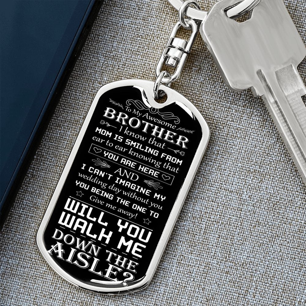 Walk Down the Aisle Gift for Brother - Mom Looking Down | Engraved Keychain, Will You Give Me Away Proposal, Brother of the Bride, Man of Honor, Brother in Law