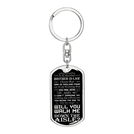 Walk Down the Aisle Gift for Brother-in-Law | Engraved Keychain, Will You Give Me Away Proposal, Brother of the Bride, Man of Honor, Brother in Law - dog tag keychain