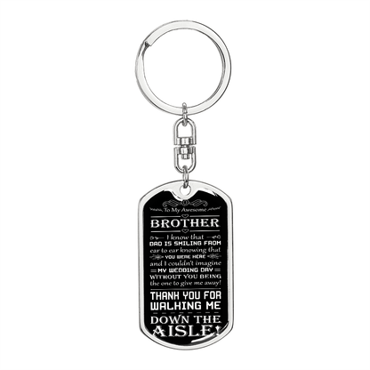 Brother, Thank You for Walking Me Down the Aisle Gift | Engraved Keychain,, Brother of the Bride, Man of Honor, From Sister, Giving Me Away