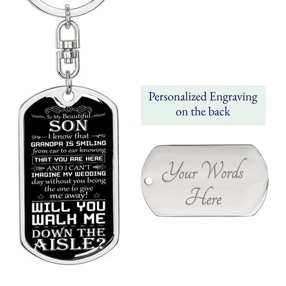Son, Walk Me Down the Aisle | Engraved Dog Tag Keychain, Will You Give Me Away Proposal, Son of the Bride, Son in Law, Grandpa Smiling Down