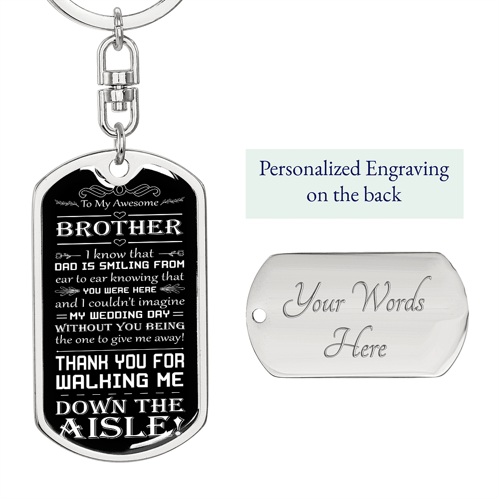 Brother, Thank You for Walking Me Down the Aisle Gift | Engraved Keychain,, Brother of the Bride, Man of Honor, From Sister, Giving Me Away