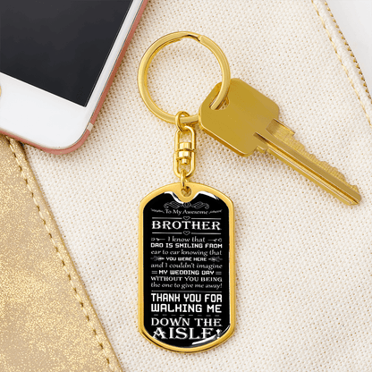 Brother, Thank You for Walking Me Down the Aisle Gift | Engraved Keychain,, Brother of the Bride, Man of Honor, From Sister, Giving Me Away