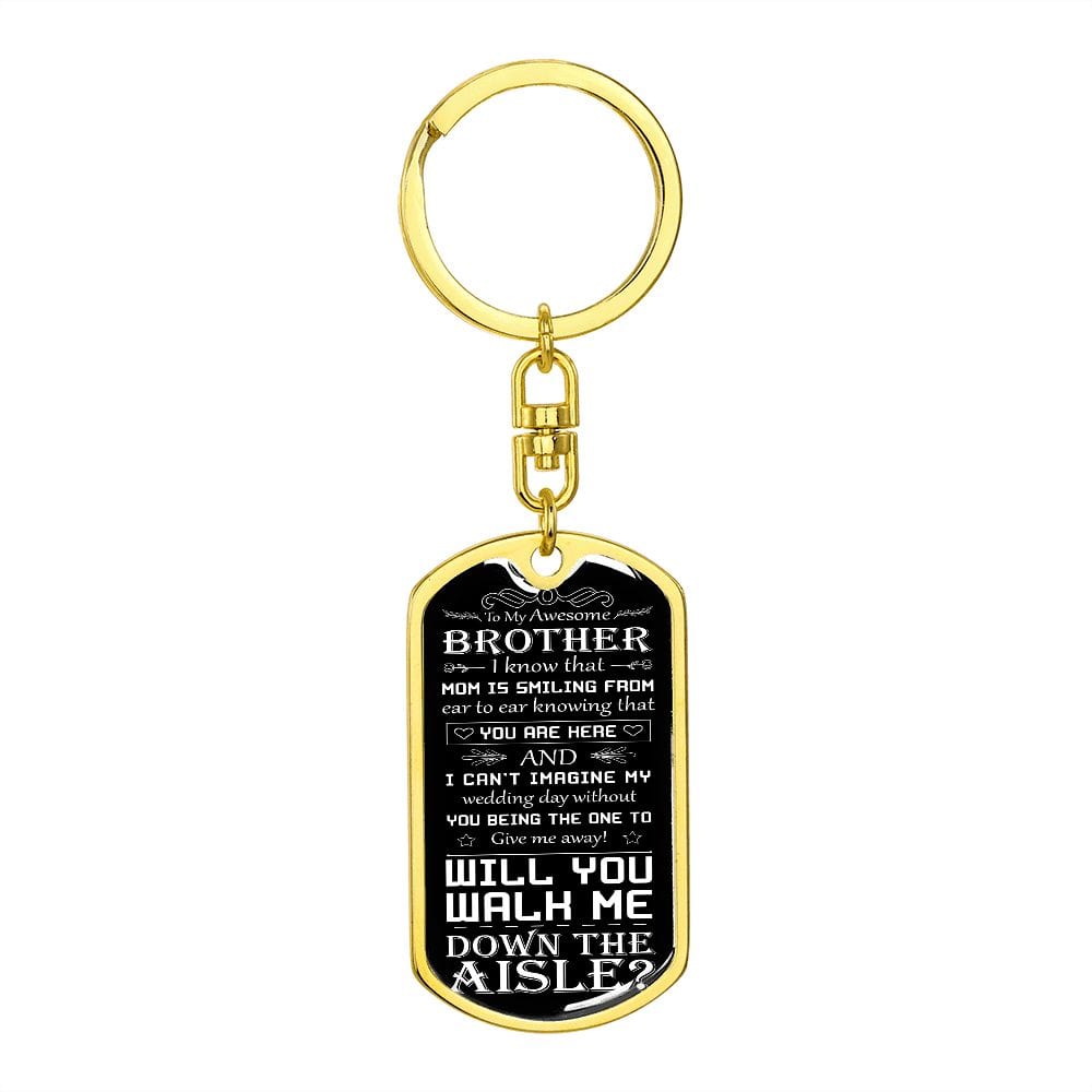 Brother, Thank You for Walking Me Down the Aisle Gift | Engraved Keychain, Brother of the Bride, Man of Honor, Mom Passed, Giving Me Away