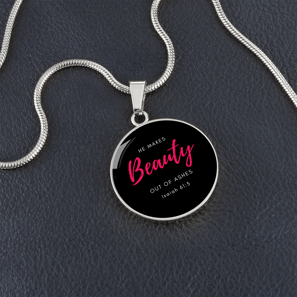 He Makes Beauty Out of Ashes | Christian Pendant Necklace