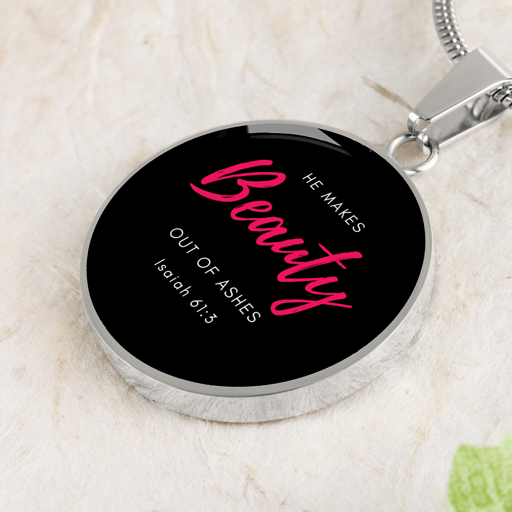 He Makes Beauty Out of Ashes | Christian Pendant Necklace