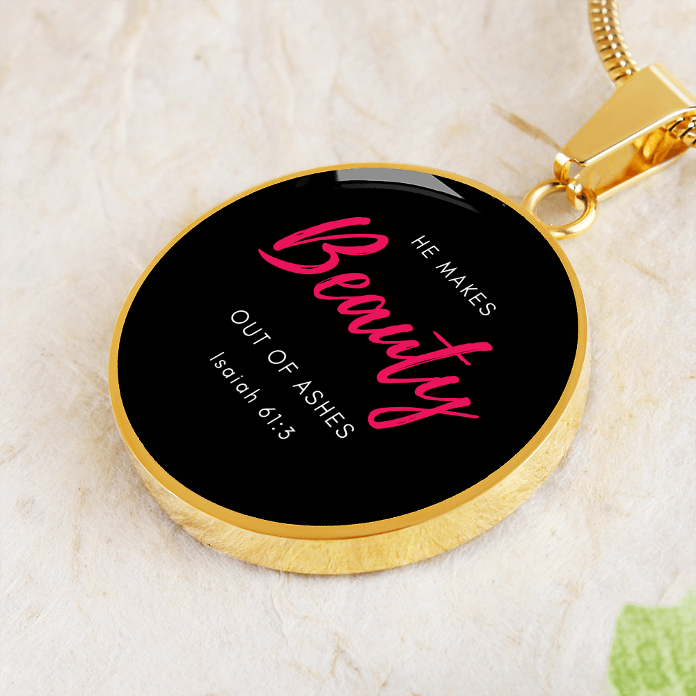 He Makes Beauty Out of Ashes | Christian Pendant Necklace