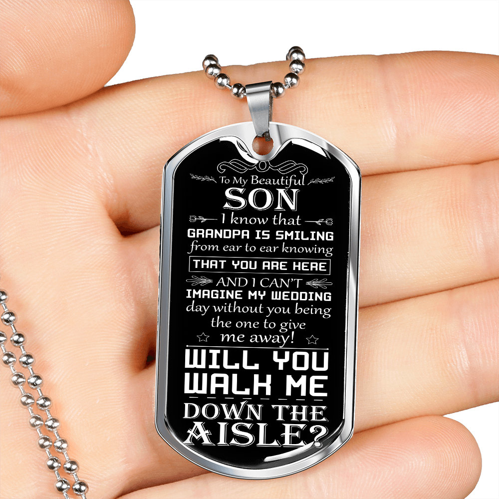 Son, Walk Me Down the Aisle | Engraved Dog Tag Necklace, Will You Give Me Away Proposal, Son of the Bride, Son in Law, Grandpa Smiling Down