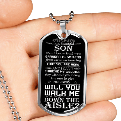Son, Walk Me Down the Aisle | Engraved Dog Tag Necklace, Will You Give Me Away Proposal, Son of the Bride, Son in Law, Grandpa Smiling Down
