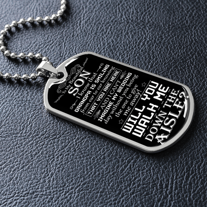 Son, Walk Me Down the Aisle | Engraved Dog Tag Necklace, Will You Give Me Away Proposal, Son of the Bride, Son in Law, Grandpa Smiling Down