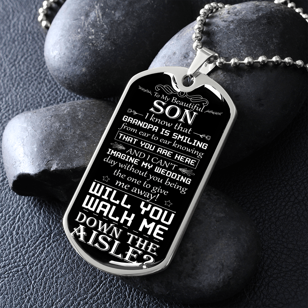 Son, Walk Me Down the Aisle | Engraved Dog Tag Necklace, Will You Give Me Away Proposal, Son of the Bride, Son in Law, Grandpa Smiling Down