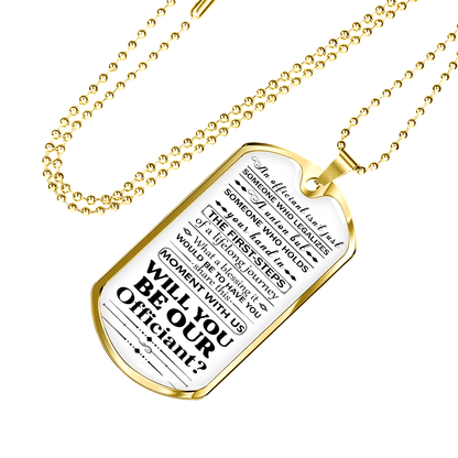 Will you be our officiant 051122 dog tag necklace engraved