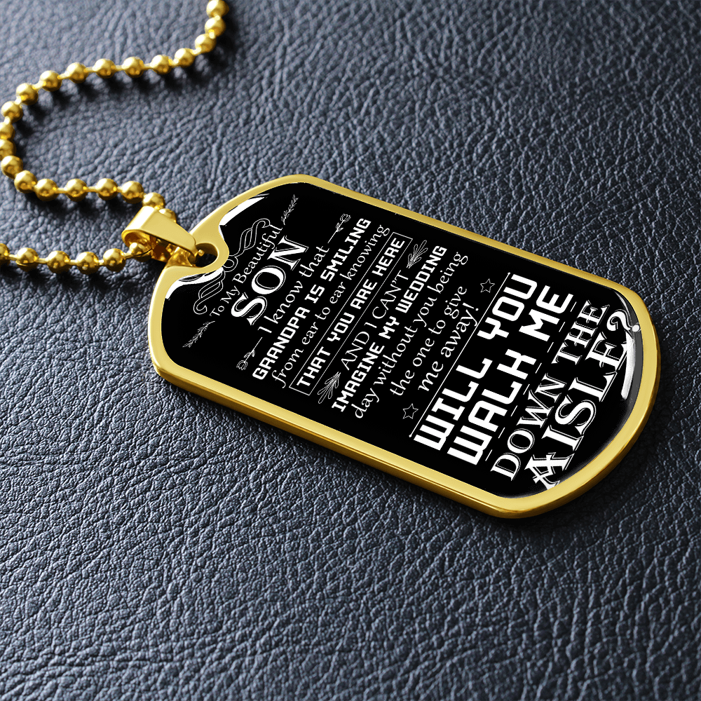 Son, Walk Me Down the Aisle | Engraved Dog Tag Necklace, Will You Give Me Away Proposal, Son of the Bride, Son in Law, Grandpa Smiling Down