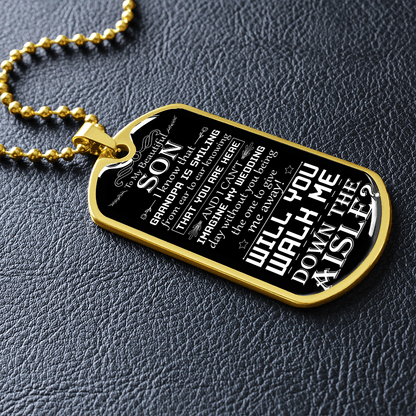 Son, Walk Me Down the Aisle | Engraved Dog Tag Necklace, Will You Give Me Away Proposal, Son of the Bride, Son in Law, Grandpa Smiling Down