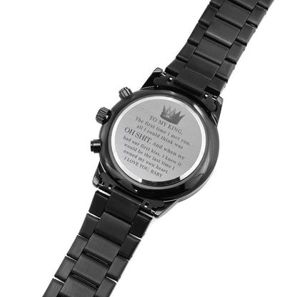 My King Oh Shit Boyfriend Engraved Watch Gift
