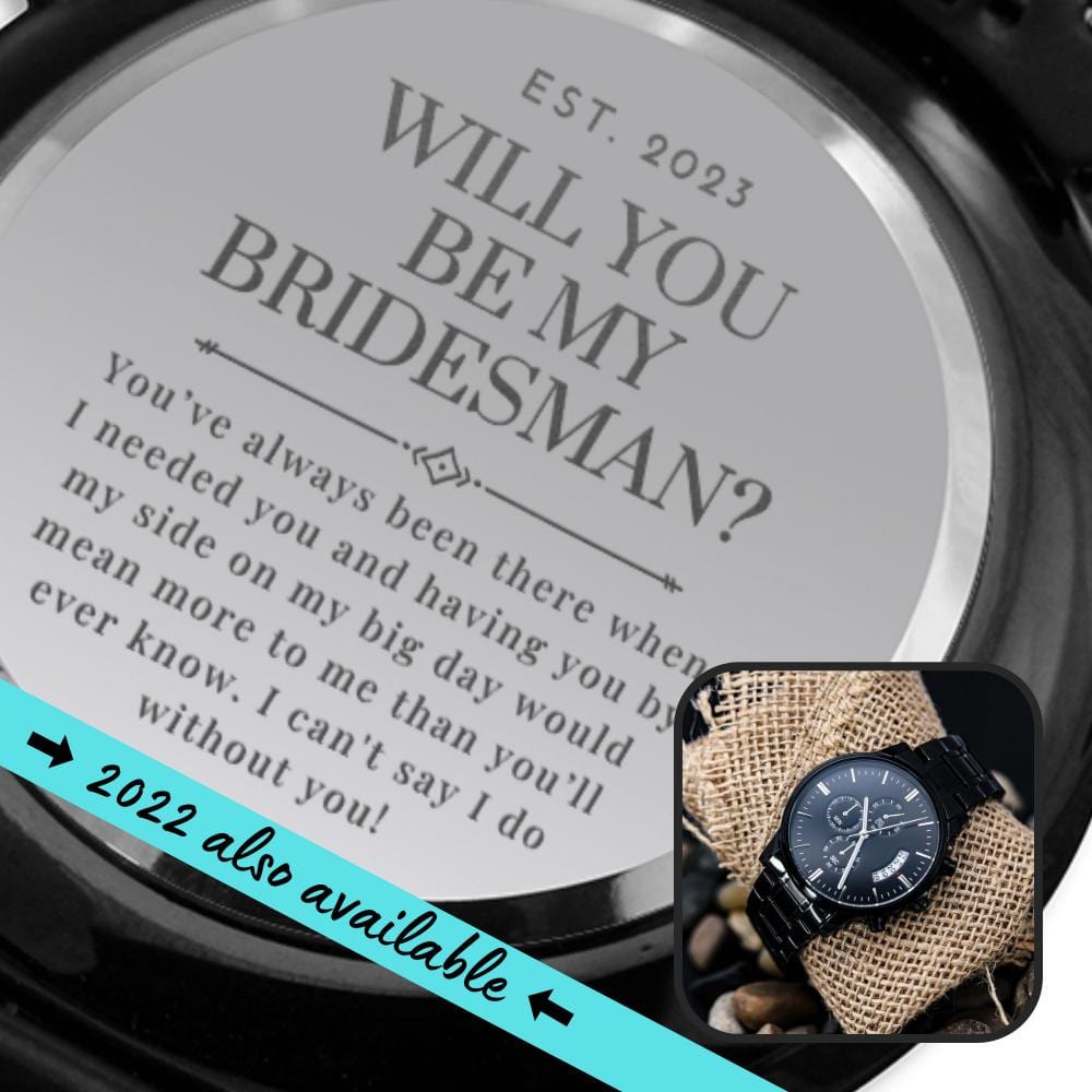 2023 Will You Be My Bridesman | Engraved Watch
