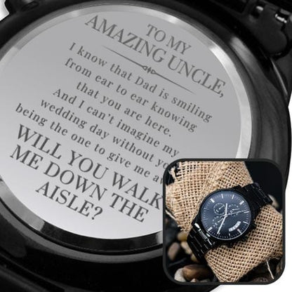Uncle Will You Walk Me Down the Aisle | Engraved Watch