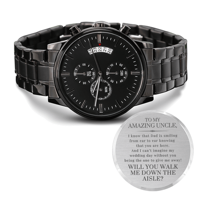 Uncle Will You Walk Me Down the Aisle | Engraved Watch
