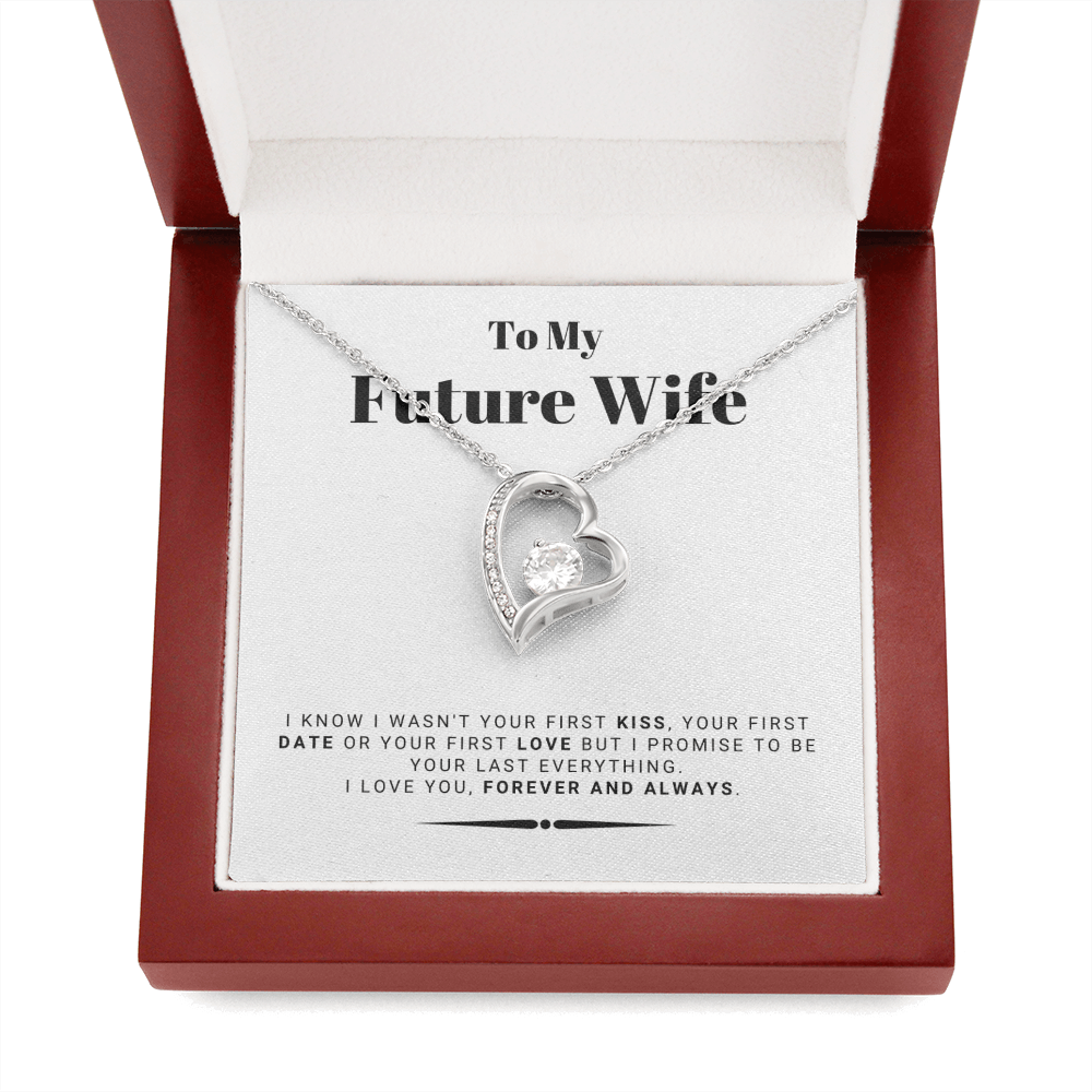 Future Wife - My Last My Everything - Forever Love |, Romantic Gift for Fiancé, Anniversary Fiancee, I May Not Have Been Your First Kiss