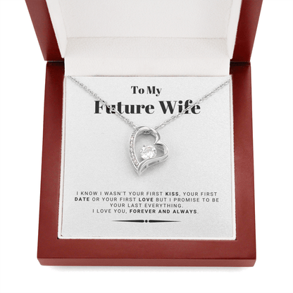 Future Wife - My Last My Everything - Forever Love |, Romantic Gift for Fiancé, Anniversary Fiancee, I May Not Have Been Your First Kiss