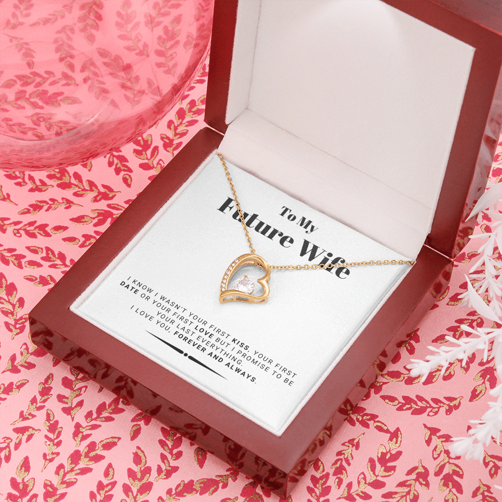 Future Wife - My Last My Everything - Forever Love |, Romantic Gift for Fiancé, Anniversary Fiancee, I May Not Have Been Your First Kiss