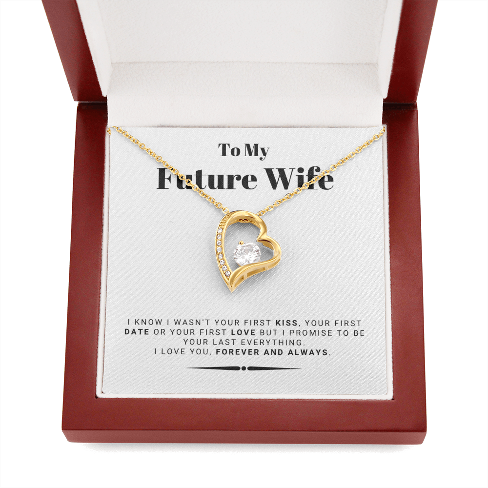 Future Wife - My Last My Everything - Forever Love |, Romantic Gift for Fiancé, Anniversary Fiancee, I May Not Have Been Your First Kiss
