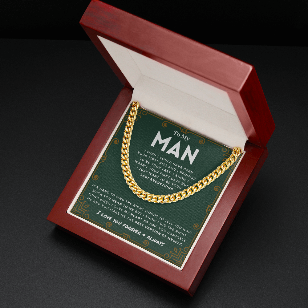 My Man - Last Everything - Cuban Link Chain | Gift for Husband, Gift for Boyfriend, Romantic and Heartfelt Gift for Him, Anniversary 0804
