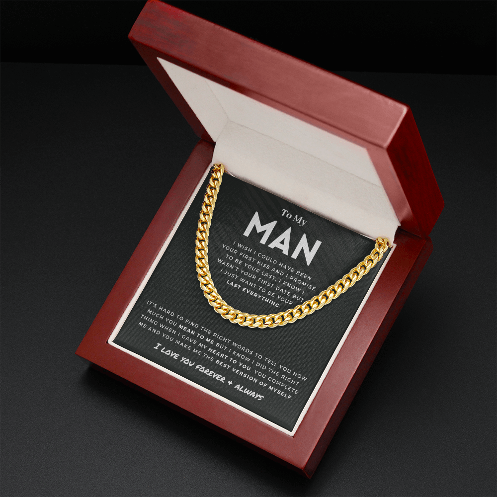 My Man - Last Everything - Cuban Link Chain | Gift for Husband, Gift for Boyfriend, Romantic and Heartfelt Gift for Him, Anniversary