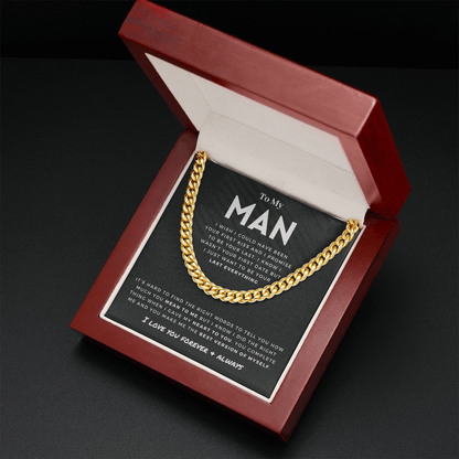 My Man - Last Everything - Cuban Link Chain | Gift for Husband, Gift for Boyfriend, Romantic and Heartfelt Gift for Him, Anniversary