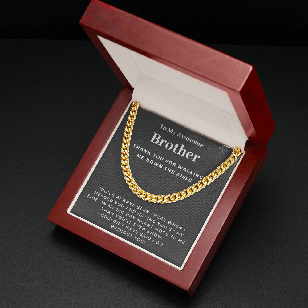 Brother, Thank You for Walking Me Down the Aisle | Cuban Link Chain, Brother of the Bride Gift, Will You Give Me Away Proposal From Sister