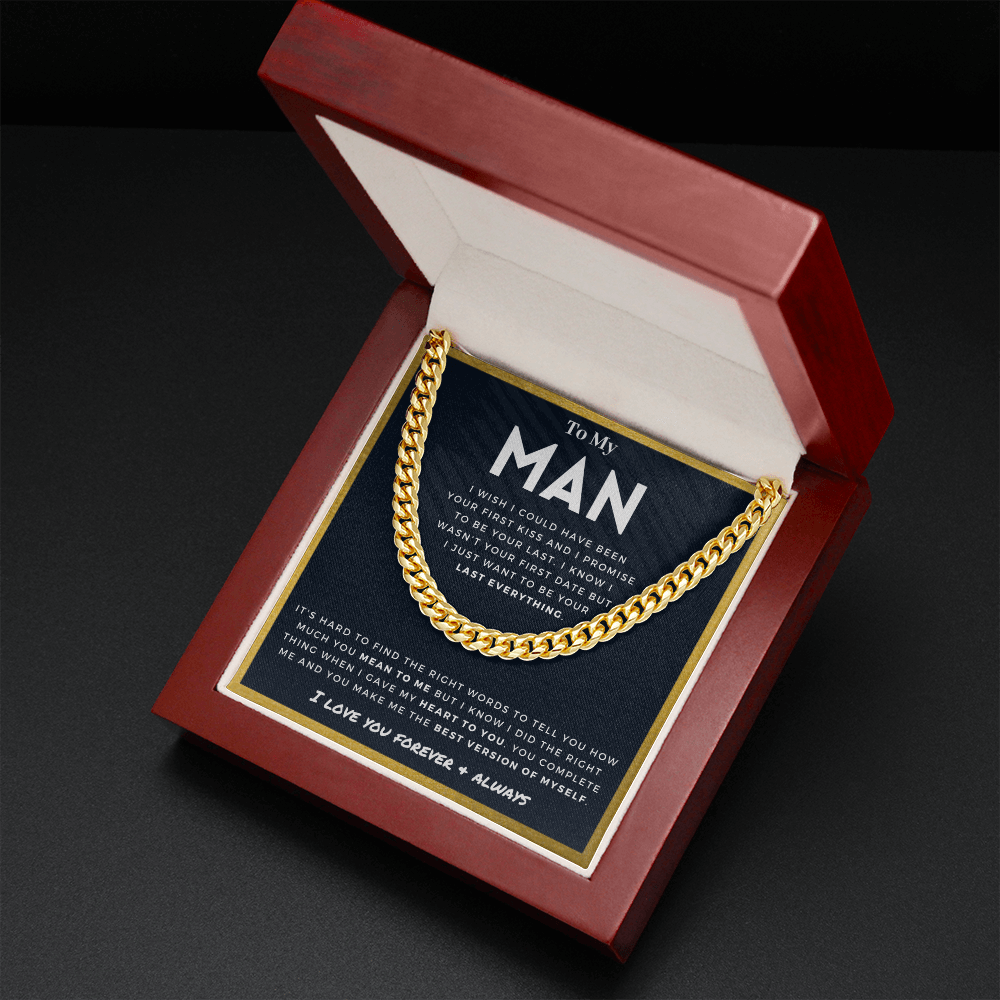 My Man - Last Everything - Cuban Link Chain | Gift for Husband, Gift for Boyfriend, Romantic and Heartfelt Gift for Him, Anniversary 0802