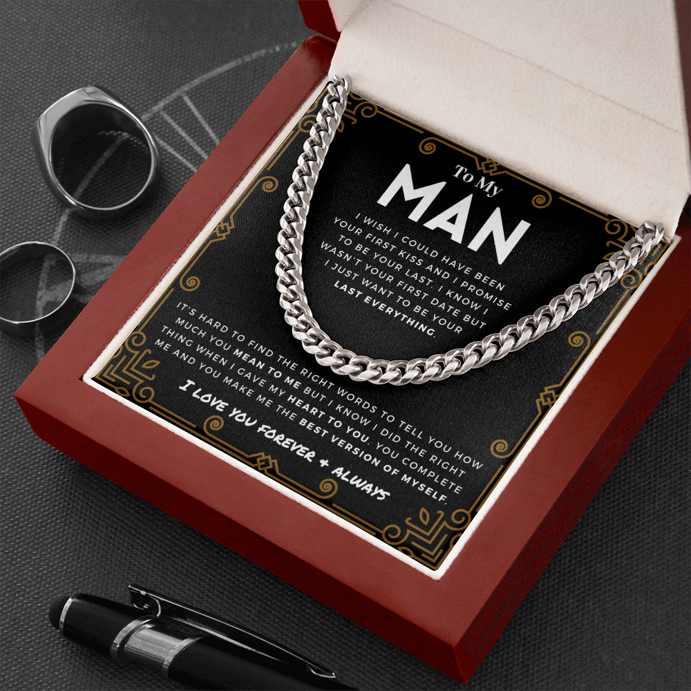 My Man - Last Everything - Cuban Link Chain | Gift for Husband, Gift for Boyfriend, Romantic and Heartfelt Gift for Him, Anniversary 0805