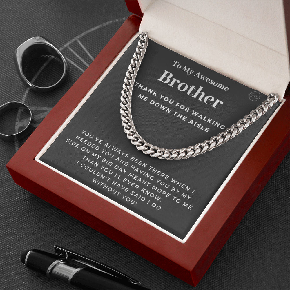 Brother, Thank You for Walking Me Down the Aisle | Cuban Link Chain, Brother of the Bride Gift, Will You Give Me Away Proposal From Sister