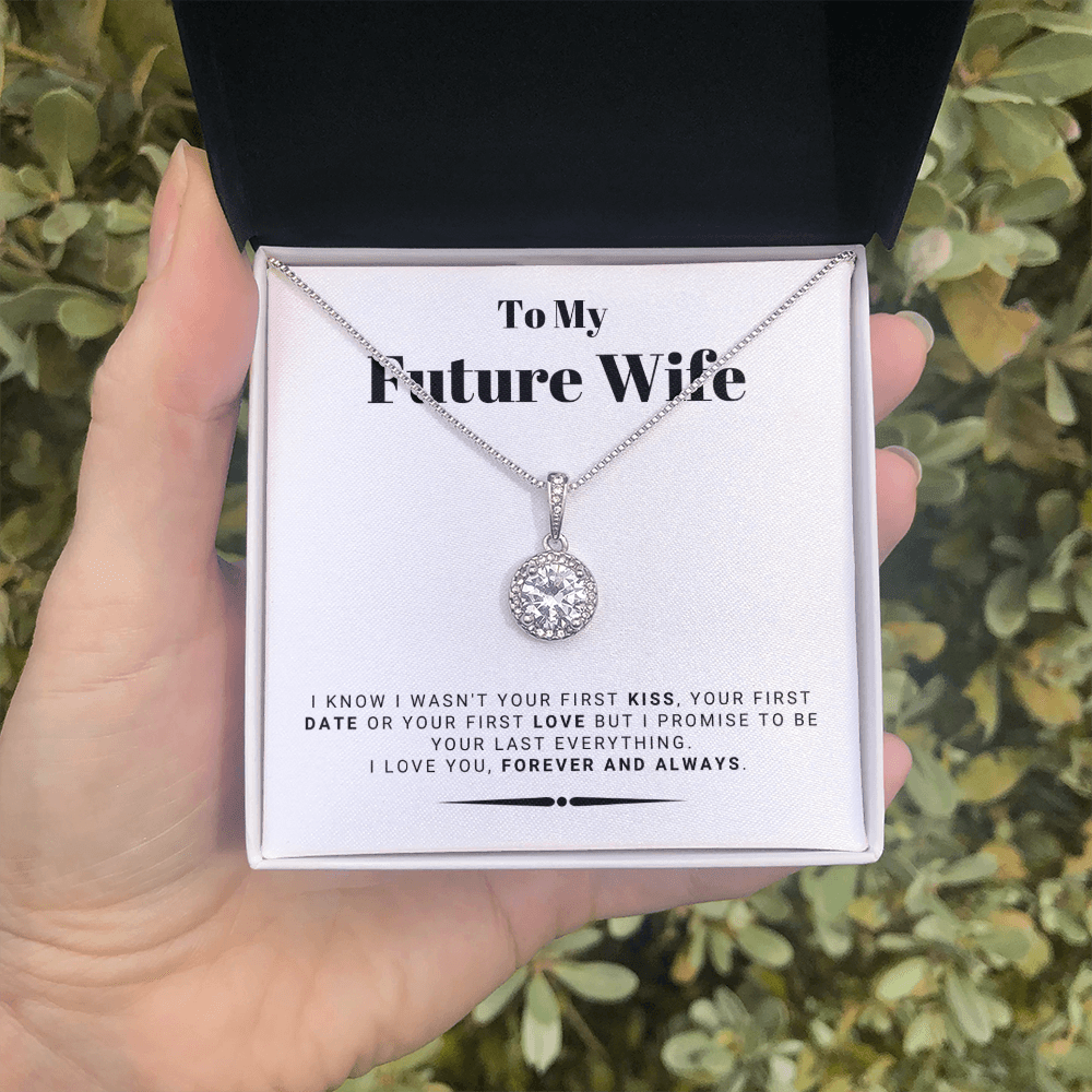 Future Wife - My Last My Everything - Forever Love |, Romantic Gift for Fiancé, Anniversary Fiancee, I May Not Have Been Your First Kiss 01E