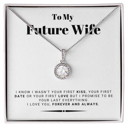 Future Wife - My Last My Everything - Forever Love |, Romantic Gift for Fiancé, Anniversary Fiancee, I May Not Have Been Your First Kiss 01E
